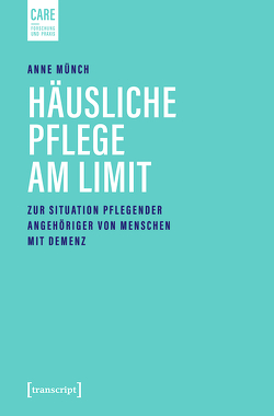 Häusliche Pflege am Limit von Münch,  Anne