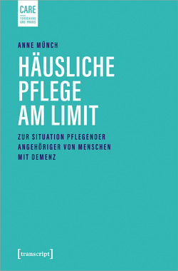 Häusliche Pflege am Limit von Münch,  Anne