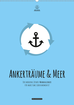 hafenprinzessin: Ankerträume & Meer – Der moderne Zitate-Wandkalender für maritime Lebensmomente! (Wandkalender 2021 DIN A2 hoch) von Hafenprinzessin,  Die