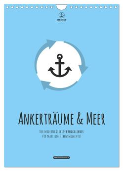 hafenprinzessin: Ankerträume & Meer – Der moderne Zitate-Wandkalender für maritime Lebensmomente! (Wandkalender 2024 DIN A4 hoch), CALVENDO Monatskalender von Hafenprinzessin,  Die