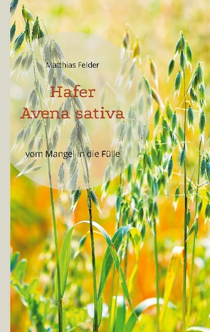 Hafer – Avena sativa von Felder,  Matthias