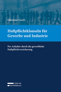 Haftpflichtklauseln für Gewerbe und Industrie von Cencic,  Christian