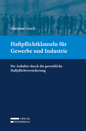Haftpflichtklauseln für Gewerbe und Industrie von Cencic,  Christian