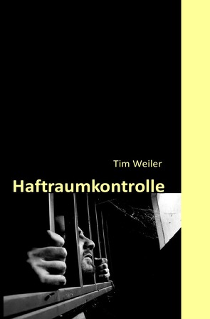 Haftraumkontrolle von Weiler,  Tim