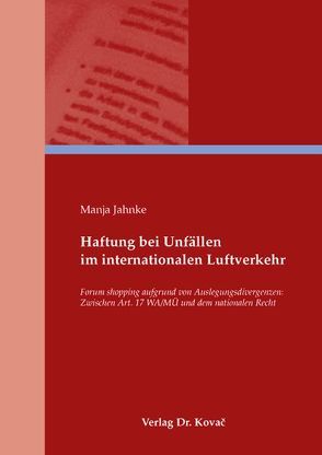 Haftung bei Unfällen im internationalen Luftverkehr von Jahnke,  Manja