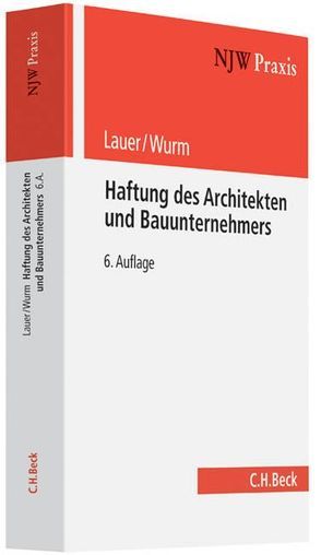 Haftung des Architekten und Bauunternehmers von Lauer,  Jürgen, Schmalzl,  Max, Wurm,  Christoph