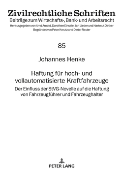 Haftung für hoch- und vollautomatisierte Kraftfahrzeuge von Henke,  Johannes