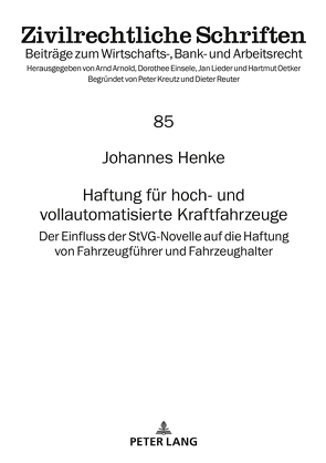 Haftung für hoch- und vollautomatisierte Kraftfahrzeuge von Henke,  Johannes