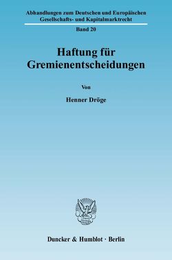Haftung für Gremienentscheidungen. von Dröge,  Henner