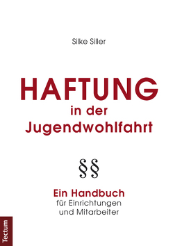 Haftung in der Jugendwohlfahrt von Siller,  Silke