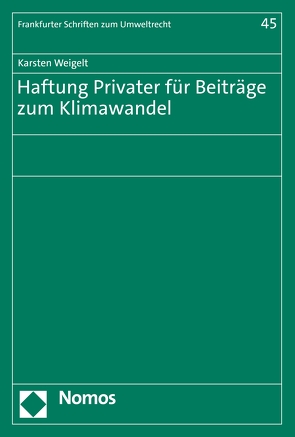 Haftung Privater für Beiträge zum Klimawandel von Weigelt,  Karsten