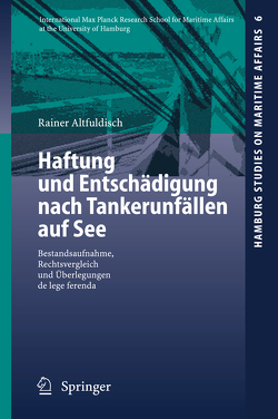 Haftung und Entschädigung nach Tankerunfällen auf See von Altfuldisch,  Rainer