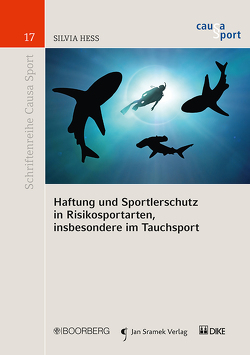 Haftung und Sportlerschutz in Risikosportarten, insbesondere im Tauchsport von Hess,  Silvia