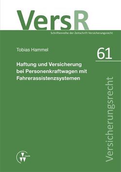 Haftung und Versicherung bei Personenkraftwagen mit Fahrerassistenzsystemen von Hammel,  Tobias, Wandt,  Manfred