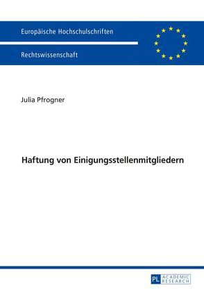 Haftung von Einigungsstellenmitgliedern von Pfrogner,  Julia