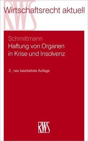 Haftung von Organen in Krise und Insolvenz von Schmittmann,  Jens M