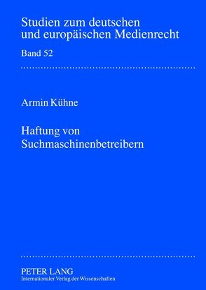 Haftung von Suchmaschinenbetreibern von Kühne,  Armin