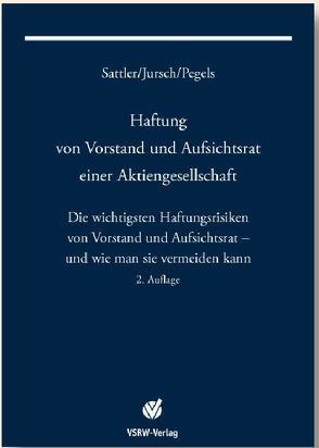 Haftung von Vorstand und Aufsichtsrat einer Aktiengesellschaft 2. Auflage von Jursch,  Peter, Pegels,  Anna, Sattler,  Andreas