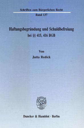 Haftungsbegründung und Schuldbefreiung bei §§ 415, 416 BGB. von Redick,  Jutta
