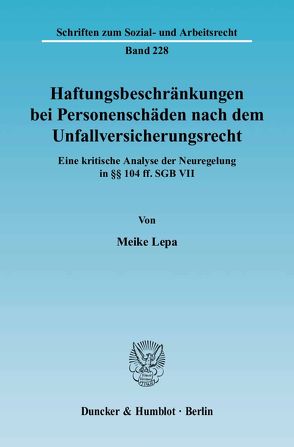 Haftungsbeschränkungen bei Personenschäden nach dem Unfallversicherungsrecht. von Lepa,  Meike