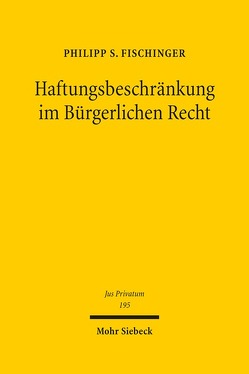 Haftungsbeschränkung im Bürgerlichen Recht von Fischinger,  Philipp S.