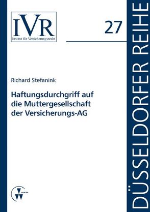 Haftungsdurchgriff auf die Muttergesellschaft der Versicherungs-AG von Looschelders,  Dirk, Michael,  Lothar, Stefanik,  Richard