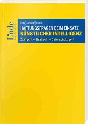 Haftungsfragen beim Einsatz künstlicher Intelligenz von Ifsits,  Clara, Minihold,  Anna-Maria, Roubik,  Marleen