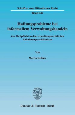 Haftungsprobleme bei informellem Verwaltungshandeln. von Kellner,  Martin