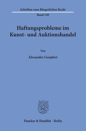 Haftungsprobleme im Kunst- und Auktionshandel. von Goepfert,  Alexander