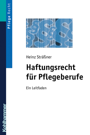 Haftungsrecht für Pflegeberufe von Sträßner,  Heinz