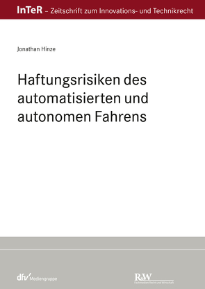 Haftungsrisiken des automatisierten und autonomen Fahrens von Hinze,  Jonathan