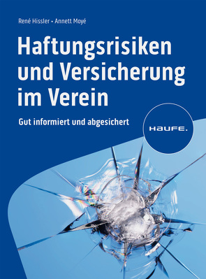 Haftungsrisiken und Versicherung im Verein von Hissler,  René, Moyé,  Annett