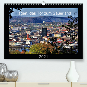 Hagen, das Tor zum Sauerland (Premium, hochwertiger DIN A2 Wandkalender 2021, Kunstdruck in Hochglanz) von Reschke,  Uwe