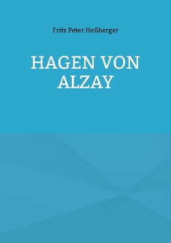 Hagen von Alzay von Heßberger,  Fritz Peter