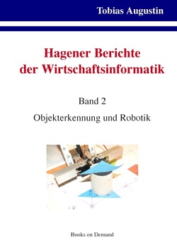 Hagener Berichte der Wirtschaftsinformatik von Augustin,  Tobias, Vries,  Andreas de