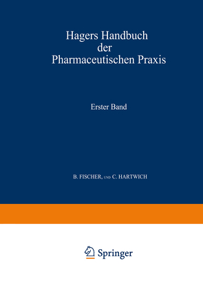 Hagers Handbuch der Pharmaceutischen Praxis von Arnold,  C., Bumke,  O., Christ,  G., Dietrich,  K., Fischer,  B., Foerster,  O., Gildmeister,  Ed., Hartwich,  C., Janzen,  P., Scriba,  C.