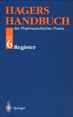 Hagers Handbuch der Pharmazeutischen Praxis von Blago,  S., Felixberger,  K., Hinspeter,  U., Kircher,  B., Lieser,  M., Mager,  T., Neumann,  A., Reuß,  W., Scheid,  T., Segräfe,  P., Seiler,  D.