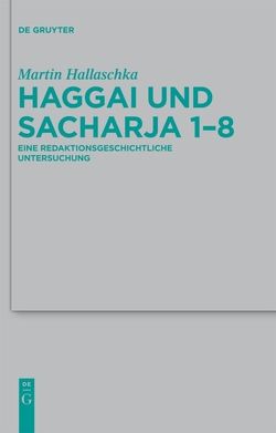 Haggai und Sacharja 1-8 von Hallaschka,  Martin