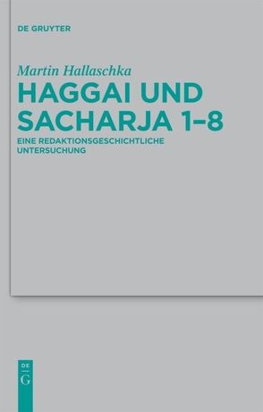 Haggai und Sacharja 1-8 von Hallaschka,  Martin