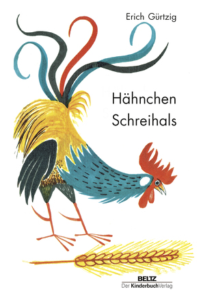 Hähnchen Schreihals von Albrecht,  Vera, Gürtzig,  Erich