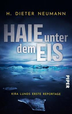 Haie unter dem Eis – Kira Lunds erste Reportage von Neumann,  H. Dieter