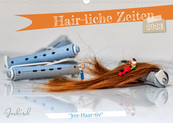 Hair-liche Zeiten (Wandkalender 2023 DIN A3 quer) von Jackisch,  Ute