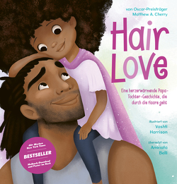 Hair Love von Belli,  Aminata, Cherry,  Matthew A., Harrison,  Vashti