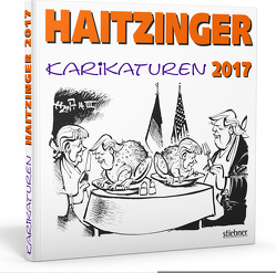 Haitzinger Karikaturen 2017 von Haitzinger,  Horst