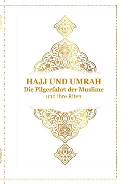 Hajj und Umrah – Die Pilgerfahrt der Muslime und ihre Riten von D´ala,  Tanja Airtafae Ala´byad