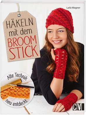 Häkeln mit dem Broomstick von Wagner,  Laila