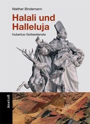 Halali und Halleluja von Bindemann,  Walther