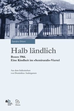 Halb ländlich von Andergassen,  Dominikus, Ottoni,  Sandro