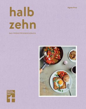 halb zehn – das Frühstückskochbuch von Prus,  Agnes, Yilmaz,  Yelda