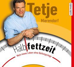 Halbfettzeit von Mierendorf,  Tetje